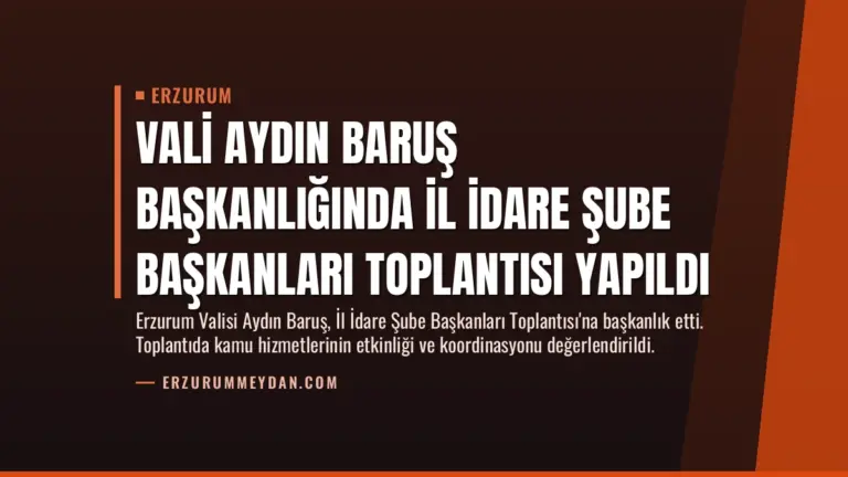 Vali Aydın Baruş Başkanlığında İl İdare Şube Başkanları Toplantısı Yapıldı