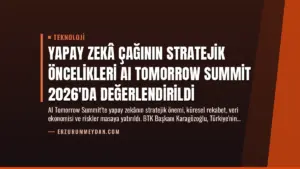 Yapay Zekâ Çağının Stratejik Öncelikleri AI Tomorrow Summit 2026’da Değerlendirildi