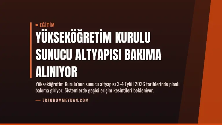Yükseköğretim Kurulu Sunucu Altyapısı Bakıma Alınıyor